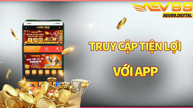 Ứng dụng di động dễ sử dụng – App Aev99 Ứng dụng di động dễ sử dụng – App Aev99