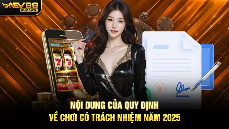 Nội dung của quy định về chơi có trách nhiệm năm 2025 Nội dung của quy định về chơi có trách nhiệm năm 2025